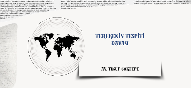 TEREKENİN TESPİTİ DAVASI