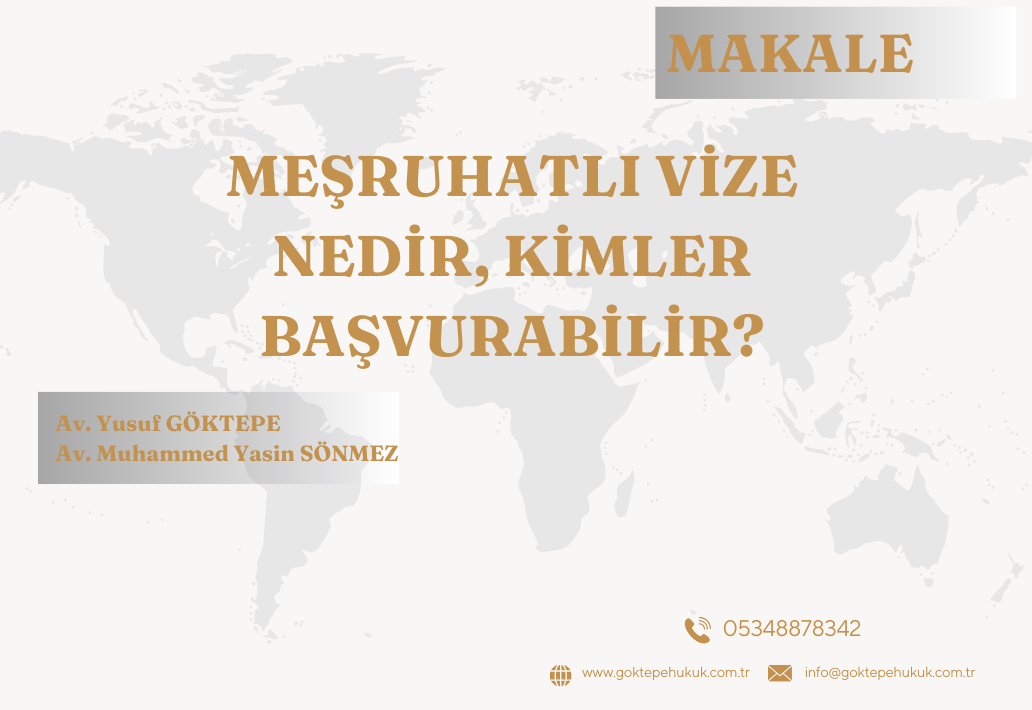 MEŞRUHATLI VİZE NEDİR, KİMLER BAŞVURABİLİR?